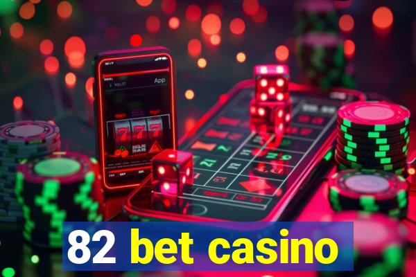 82 bet casino